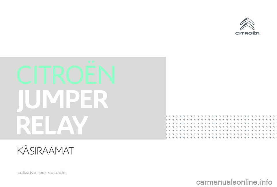 CITROEN JUMPER 2019 Kasutusjuhend (in Estonian) KÄSIRAAMAT CITROEN JUMPER 2019 Kasutusjuhend (in Estonian) KÄSIRAAMAT