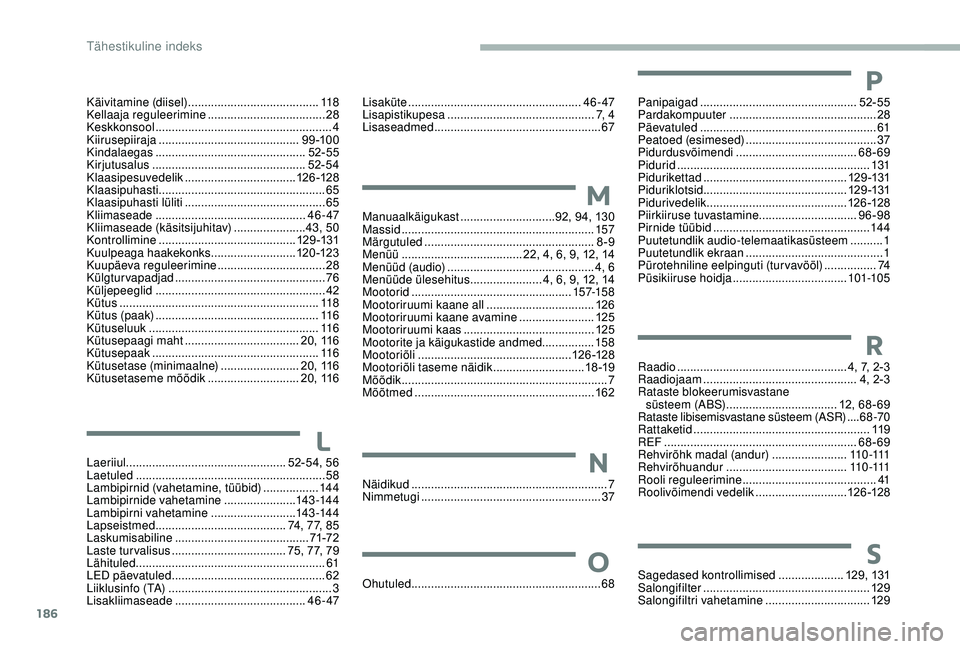 CITROEN JUMPER 2019  Kasutusjuhend (in Estonian) 186
Käivitamine (diisel) ........................................ 11 8
Kellaaja reguleerimine .................................... 28
K
eskkonsool
 
 .................................................