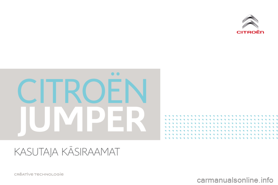 CITROEN JUMPER 2017  Kasutusjuhend (in Estonian) Jumper_et_Chap00_couverture_ed01-2016 - Copie
Kasutaja Käsiraamat  