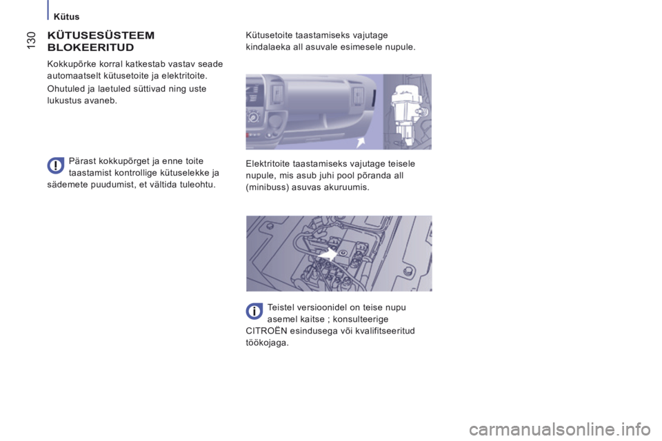 CITROEN JUMPER 2015 Kasutusjuhend (in Estonian) Kütus
130
JUMPER-PAPIER_ET_CHAP07_VERIFICATIONS_ED01-2014
KÜTUSESÜSTEEM
BLOKEERITUD
Pärast kokkupõrget ja enne toite
taastamist kontrollige kütuselekke ja
sädemete puudumist, et v CITROEN JUMPER 2015 Kasutusjuhend (in Estonian) Kütus
130
JUMPER-PAPIER_ET_CHAP07_VERIFICATIONS_ED01-2014
KÜTUSESÜSTEEM
BLOKEERITUD
Pärast kokkupõrget ja enne toite
taastamist kontrollige kütuselekke ja
sädemete puudumist, et v
