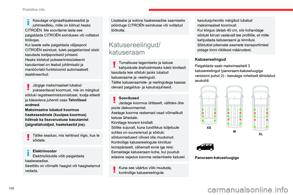 CITROEN JUMPER SPACETOURER 2021 Kasutusjuhend (in Estonian) 186
Praktiline info
Kasutage originaalhaakeseadist ja
juhtmestikku, mille on kiitnud heaks
CITROËN. Me soovitame lasta see
paigaldada CITROËN esinduses või volitatud
töökojas.
Kui lasete sell CITROEN JUMPER SPACETOURER 2021 Kasutusjuhend (in Estonian) 186
Praktiline info
Kasutage originaalhaakeseadist ja
juhtmestikku, mille on kiitnud heaks
CITROËN. Me soovitame lasta see
paigaldada CITROËN esinduses või volitatud
töökojas.
Kui lasete sell