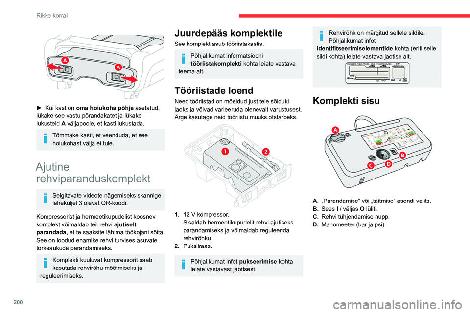 CITROEN JUMPER SPACETOURER 2021 Kasutusjuhend (in Estonian) 200
Rikke korral
► Kui kast on oma hoiukoha põhja asetatud,
lükake see vastu põrandakatet ja lükake
lukusteid A väljapoole, et kasti lukustada.
Tõmmake kasti, et veenduda, et see
hoiu CITROEN JUMPER SPACETOURER 2021 Kasutusjuhend (in Estonian) 200
Rikke korral
► Kui kast on oma hoiukoha põhja asetatud,
lükake see vastu põrandakatet ja lükake
lukusteid A väljapoole, et kasti lukustada.
Tõmmake kasti, et veenduda, et see
hoiu