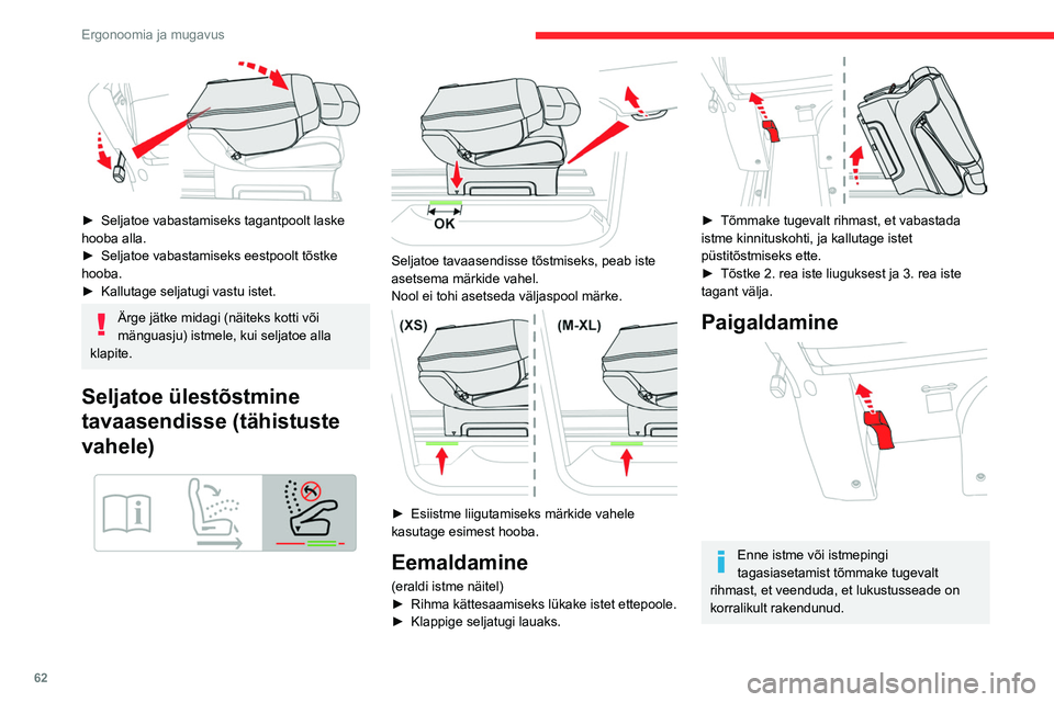 CITROEN JUMPER SPACETOURER 2021  Kasutusjuhend (in Estonian) 62
Ergonoomia ja mugavus
 
► Seljatoe vabastamiseks tagantpoolt laske 
hooba alla.
►
 
Seljatoe vabastamiseks eestpoolt tõstke 
hooba.
►

 
Kallutage seljatugi vastu istet.
Ärge jätke midagi 