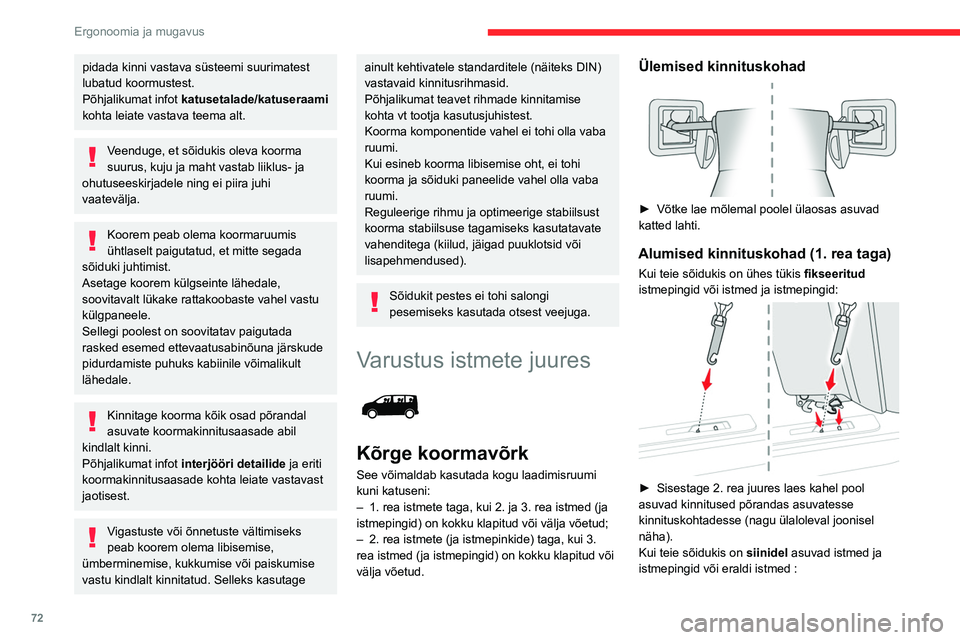 CITROEN JUMPER SPACETOURER 2021 Kasutusjuhend (in Estonian) 72
Ergonoomia ja mugavus
pidada kinni vastava süsteemi suurimatest
lubatud koormustest.
Põhjalikumat infot katusetalade/katuseraami
kohta leiate vastava teema alt.
Veenduge, et sõidukis oleva ko CITROEN JUMPER SPACETOURER 2021 Kasutusjuhend (in Estonian) 72
Ergonoomia ja mugavus
pidada kinni vastava süsteemi suurimatest
lubatud koormustest.
Põhjalikumat infot katusetalade/katuseraami
kohta leiate vastava teema alt.
Veenduge, et sõidukis oleva ko