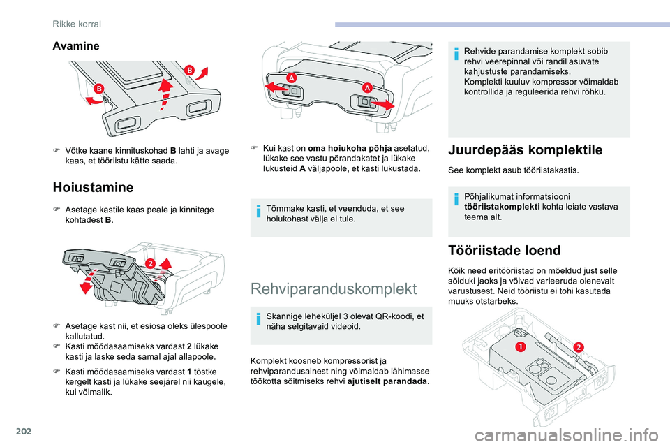 CITROEN JUMPER SPACETOURER 2020 Kasutusjuhend (in Estonian) 202
Avamine
Hoiustamine
F Asetage kastile kaas peale ja kinnitage kohtadest B .
F
A
setage kast nii, et esiosa oleks ülespoole
kallutatud.
F
K
asti möödasaamiseks vardast 2 lükake
kasti ja CITROEN JUMPER SPACETOURER 2020 Kasutusjuhend (in Estonian) 202
Avamine
Hoiustamine
F Asetage kastile kaas peale ja kinnitage kohtadest B .
F
A
setage kast nii, et esiosa oleks ülespoole
kallutatud.
F
K
asti möödasaamiseks vardast 2 lükake
kasti ja