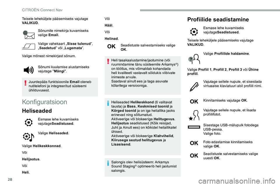 CITROEN JUMPER SPACETOURER 2020 Kasutusjuhend (in Estonian) 28
Teisele leheküljele pääsemiseks vajutage
VALIKUD.
Sõnumite nimekirja kuvamiseks
valige Email .
Valige vahekaart „ Sisse tulenud”,
„ Saadetud ” või „Lugemata ”.
Valige mõnest ni CITROEN JUMPER SPACETOURER 2020 Kasutusjuhend (in Estonian) 28
Teisele leheküljele pääsemiseks vajutage
VALIKUD.
Sõnumite nimekirja kuvamiseks
valige Email .
Valige vahekaart „ Sisse tulenud”,
„ Saadetud ” või „Lugemata ”.
Valige mõnest ni