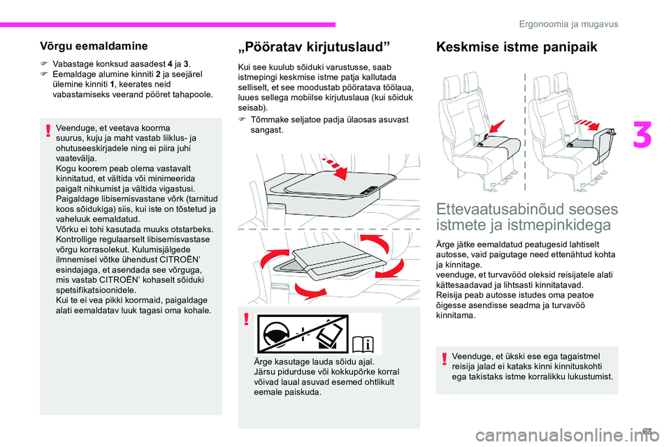 CITROEN JUMPER SPACETOURER 2020 Kasutusjuhend (in Estonian) 63
Võrgu eemaldamine
F Vabastage konksud aasadest 4 ja 3.
F E emaldage alumine kinniti 2 ja seejärel
ülemine kinniti 1 , keerates neid
vabastamiseks veerand pööret tahapoole.
Veenduge, et veet CITROEN JUMPER SPACETOURER 2020 Kasutusjuhend (in Estonian) 63
Võrgu eemaldamine
F Vabastage konksud aasadest 4 ja 3.
F E emaldage alumine kinniti 2 ja seejärel
ülemine kinniti 1 , keerates neid
vabastamiseks veerand pööret tahapoole.
Veenduge, et veet