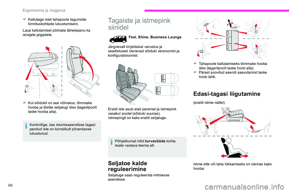 CITROEN JUMPER SPACETOURER 2020 Kasutusjuhend (in Estonian) 68
F Kallutage istet tahapoole tagumiste kinnituskohtade lukustumiseni.
Laua kallutamisel pöörake tähelepanu ka
reisijate jalgadele.
F
K
ui sõidukil on see võimalus, tõmmake
hooba ja tõstk CITROEN JUMPER SPACETOURER 2020 Kasutusjuhend (in Estonian) 68
F Kallutage istet tahapoole tagumiste kinnituskohtade lukustumiseni.
Laua kallutamisel pöörake tähelepanu ka
reisijate jalgadele.
F
K
ui sõidukil on see võimalus, tõmmake
hooba ja tõstk