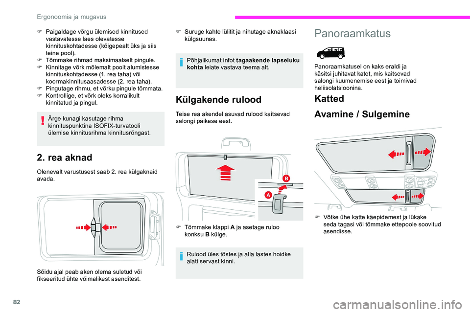 CITROEN JUMPER SPACETOURER 2020 Kasutusjuhend (in Estonian) 82
F Paigaldage võrgu ülemised kinnitused vastavatesse laes olevatesse
kinnituskohtadesse (kõigepealt üks ja siis
teine pool).
F
T
õmmake rihmad maksimaalselt pingule.
F
K
innitage võrk CITROEN JUMPER SPACETOURER 2020 Kasutusjuhend (in Estonian) 82
F Paigaldage võrgu ülemised kinnitused vastavatesse laes olevatesse
kinnituskohtadesse (kõigepealt üks ja siis
teine pool).
F
T
õmmake rihmad maksimaalselt pingule.
F
K
innitage võrk
