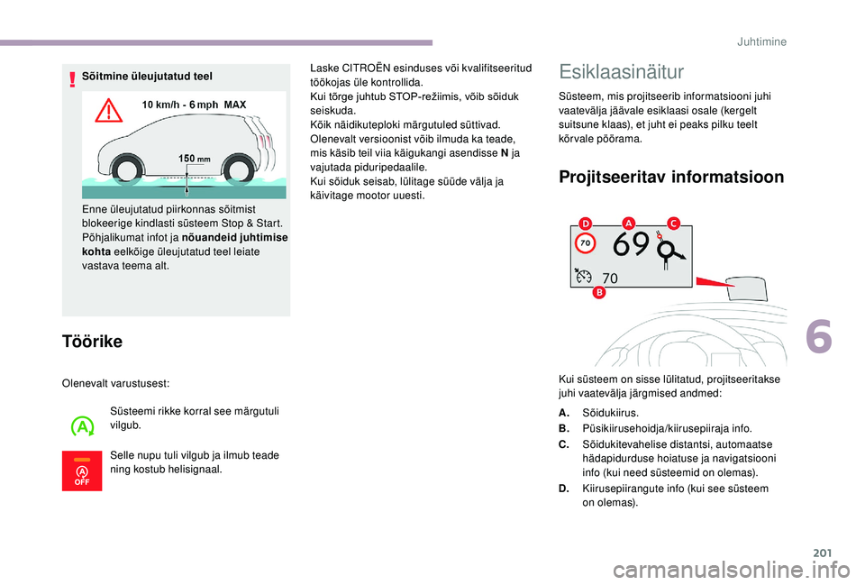 CITROEN JUMPER SPACETOURER 2018 Kasutusjuhend (in Estonian) 201
Töörike
Olenevalt varustusest:Süsteemi rikke korral see märgutuli
vilgub.
Selle nupu tuli vilgub ja ilmub teade
ning kostub helisignaal. Laske CITROËN esinduses või kvalifitseeritud
töö CITROEN JUMPER SPACETOURER 2018 Kasutusjuhend (in Estonian) 201
Töörike
Olenevalt varustusest:Süsteemi rikke korral see märgutuli
vilgub.
Selle nupu tuli vilgub ja ilmub teade
ning kostub helisignaal. Laske CITROËN esinduses või kvalifitseeritud
töö
