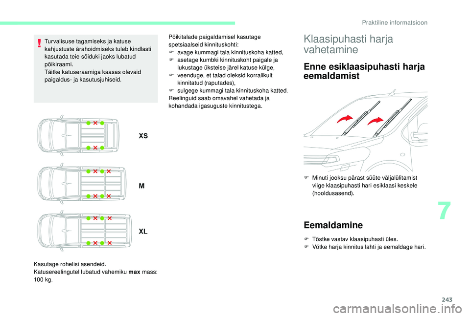 CITROEN JUMPER SPACETOURER 2018 Kasutusjuhend (in Estonian) 243
Turvalisuse tagamiseks ja katuse
kahjustuste ärahoidmiseks tuleb kindlasti
kasutada teie sõiduki jaoks lubatud
põikiraami.
Täitke katuseraamiga kaasas olevaid
paigaldus- ja kasutusjuhiseid CITROEN JUMPER SPACETOURER 2018 Kasutusjuhend (in Estonian) 243
Turvalisuse tagamiseks ja katuse
kahjustuste ärahoidmiseks tuleb kindlasti
kasutada teie sõiduki jaoks lubatud
põikiraami.
Täitke katuseraamiga kaasas olevaid
paigaldus- ja kasutusjuhiseid