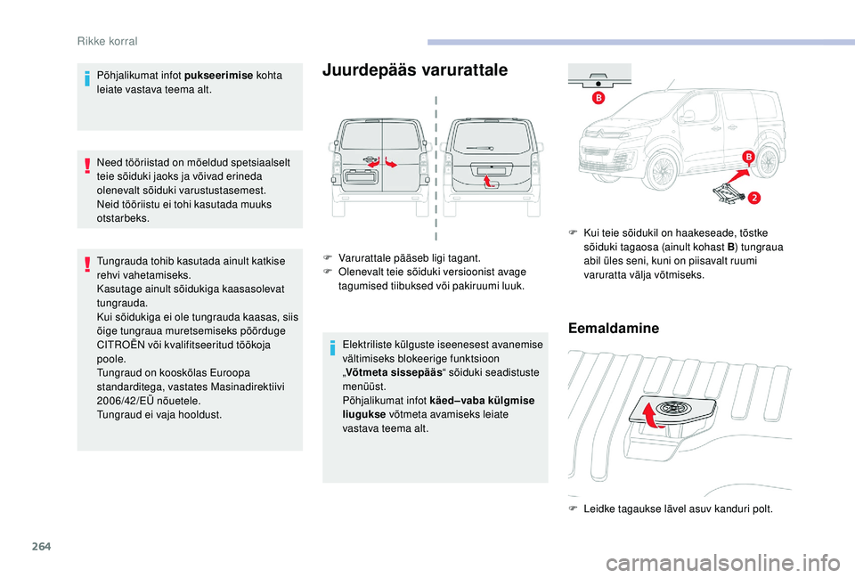CITROEN JUMPER SPACETOURER 2018 Kasutusjuhend (in Estonian) 264
Põhjalikumat infot pukseerimise kohta
leiate vastava teema alt.
Need tööriistad on mõeldud spetsiaalselt
teie sõiduki jaoks ja võivad erineda
olenevalt sõiduki varustustasemest.
Neid tö CITROEN JUMPER SPACETOURER 2018 Kasutusjuhend (in Estonian) 264
Põhjalikumat infot pukseerimise kohta
leiate vastava teema alt.
Need tööriistad on mõeldud spetsiaalselt
teie sõiduki jaoks ja võivad erineda
olenevalt sõiduki varustustasemest.
Neid tö