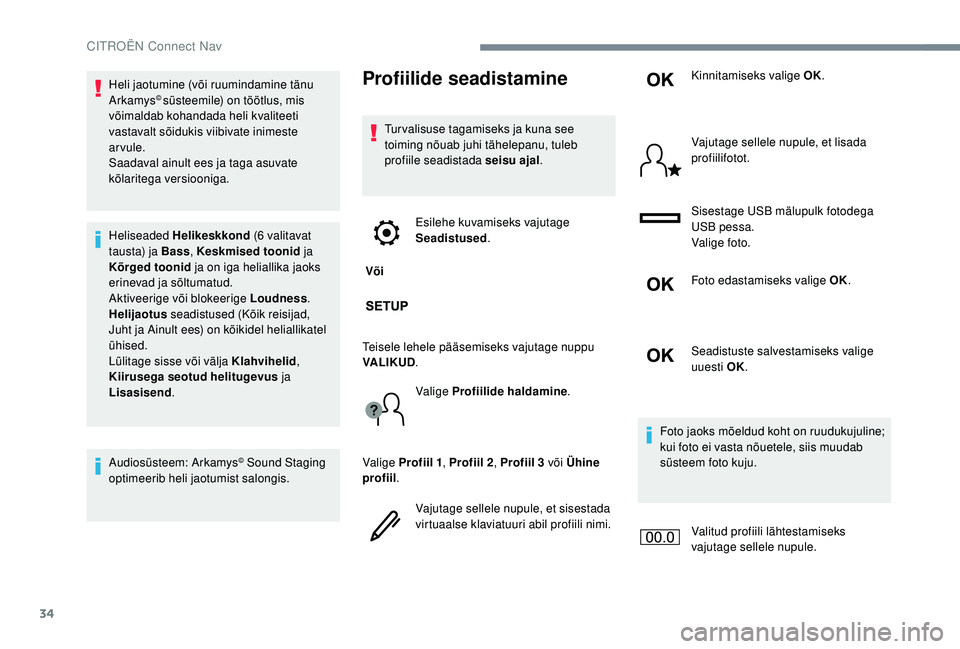 CITROEN JUMPER SPACETOURER 2018 Kasutusjuhend (in Estonian) 34
Heli jaotumine (või ruumindamine tänu
Arkamys© süsteemile) on töötlus, mis
võimaldab kohandada heli kvaliteeti
vastavalt sõidukis viibivate inimeste
arvule.
Saadaval ainult ees ja taga CITROEN JUMPER SPACETOURER 2018 Kasutusjuhend (in Estonian) 34
Heli jaotumine (või ruumindamine tänu
Arkamys© süsteemile) on töötlus, mis
võimaldab kohandada heli kvaliteeti
vastavalt sõidukis viibivate inimeste
arvule.
Saadaval ainult ees ja taga