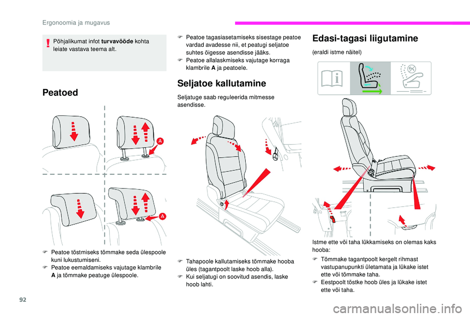 CITROEN JUMPER SPACETOURER 2018 Kasutusjuhend (in Estonian) 92
Peatoed
F Peatoe tõstmiseks tõmmake seda ülespoole kuni lukustumiseni.
F
P
eatoe eemaldamiseks vajutage klambrile
A ja tõmmake peatuge ülespoole.
Seljatoe kallutamine
Seljatuge saab regule CITROEN JUMPER SPACETOURER 2018 Kasutusjuhend (in Estonian) 92
Peatoed
F Peatoe tõstmiseks tõmmake seda ülespoole kuni lukustumiseni.
F
P
eatoe eemaldamiseks vajutage klambrile
A ja tõmmake peatuge ülespoole.
Seljatoe kallutamine
Seljatuge saab regule