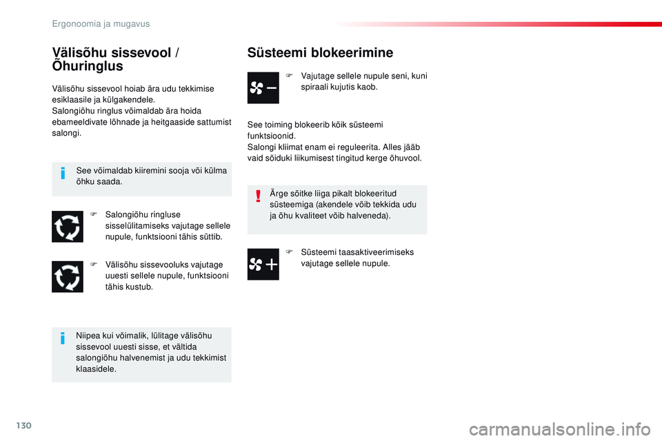 CITROEN JUMPER SPACETOURER 2017 Kasutusjuhend (in Estonian) 130
Spacetourer-VP_et_Chap03_ergonomie-et-confort_ed01-2016
Süsteemi blokeerimine
F Vajutage sellele nupule seni, kuni spiraali kujutis kaob.
See toiming blokeerib kõik süsteemi
funktsioonid.
Salo CITROEN JUMPER SPACETOURER 2017 Kasutusjuhend (in Estonian) 130
Spacetourer-VP_et_Chap03_ergonomie-et-confort_ed01-2016
Süsteemi blokeerimine
F Vajutage sellele nupule seni, kuni spiraali kujutis kaob.
See toiming blokeerib kõik süsteemi
funktsioonid.
Salo