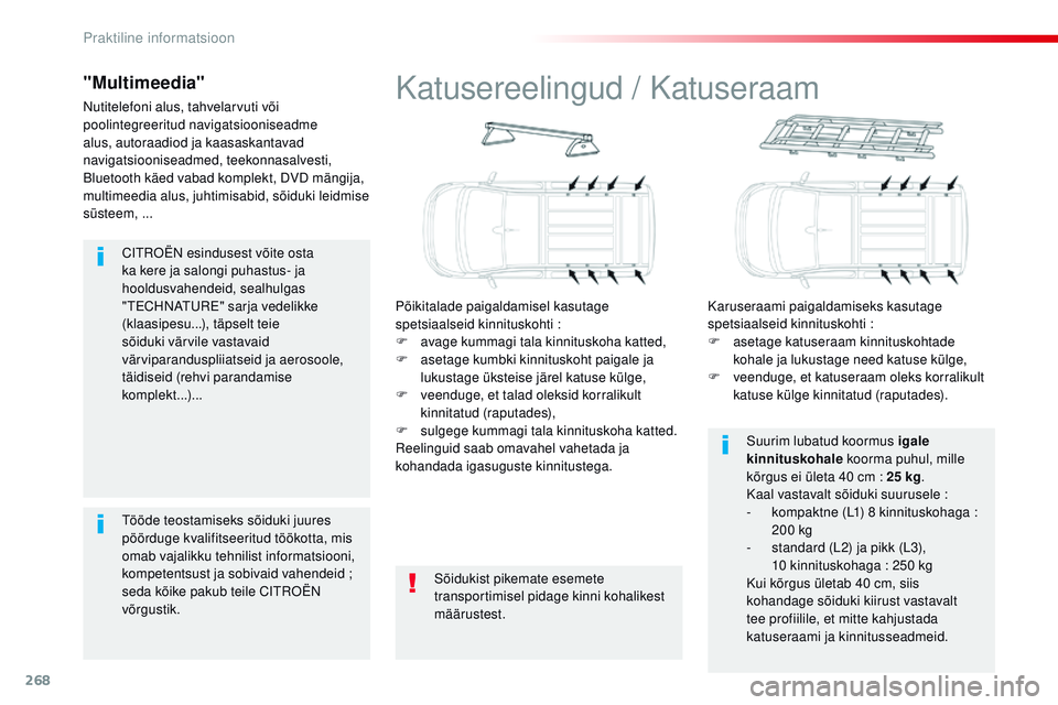 CITROEN JUMPER SPACETOURER 2017 Kasutusjuhend (in Estonian) 268
Spacetourer-VP_et_Chap07_info-pratiques_ed01-2016
Citroën esindusest võite osta
ka kere ja salongi puhastus- ja
hooldusvahendeid, sealhulgas
"
tE
CH
nAtUrE
" sarja vedelikke
(klaas CITROEN JUMPER SPACETOURER 2017 Kasutusjuhend (in Estonian) 268
Spacetourer-VP_et_Chap07_info-pratiques_ed01-2016
Citroën esindusest võite osta
ka kere ja salongi puhastus- ja
hooldusvahendeid, sealhulgas
"
tE
CH
nAtUrE
" sarja vedelikke
(klaas