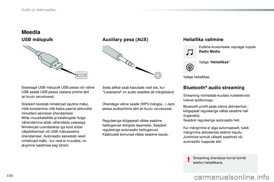 CITROEN JUMPER SPACETOURER 2017 Kasutusjuhend (in Estonian) 388
Spacetourer-VP_et_Chap10b_nAC-1_ed01-2016
Meedia
USB mälupulk Heliallika valimine
Valige "Heliallikas ".
Esilehe kuvamiseks vajutage nupule
Radio Media
.
Süsteem koostab nimekirjad (aju CITROEN JUMPER SPACETOURER 2017 Kasutusjuhend (in Estonian) 388
Spacetourer-VP_et_Chap10b_nAC-1_ed01-2016
Meedia
USB mälupulk Heliallika valimine
Valige "Heliallikas ".
Esilehe kuvamiseks vajutage nupule
Radio Media
.
Süsteem koostab nimekirjad (aju