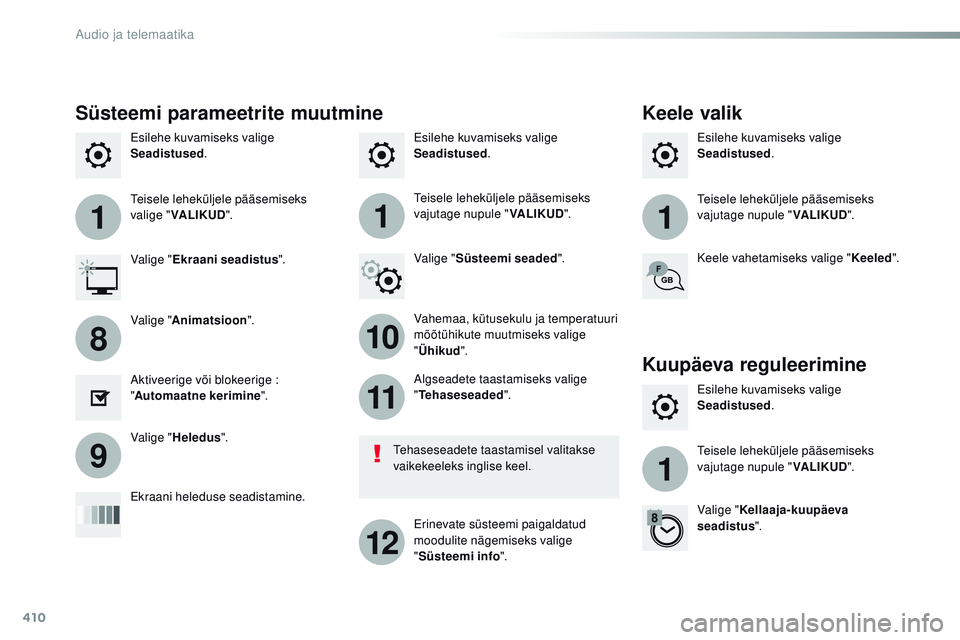 CITROEN JUMPER SPACETOURER 2017  Kasutusjuhend (in Estonian) 410
111
10
11
12
8
91
Spacetourer-VP_et_Chap10b_nAC-1_ed01-2016
Esilehe kuvamiseks valige 
Seadistused . Esilehe kuvamiseks valige 
Seadistused
.
Esilehe kuvamiseks valige 
Seadistused
.
tei

sele leh