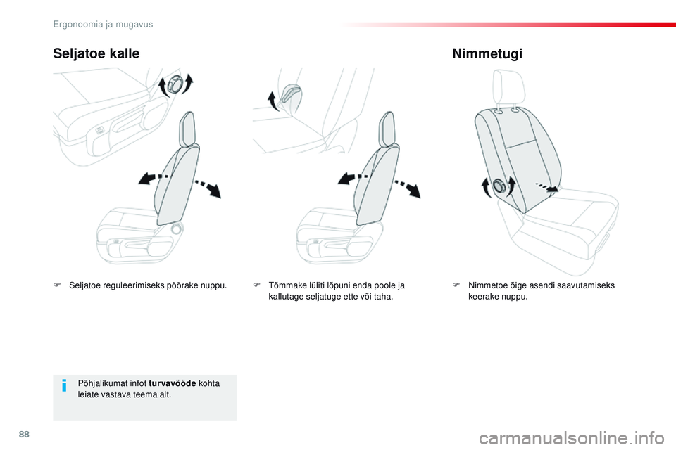 CITROEN JUMPER SPACETOURER 2017 Kasutusjuhend (in Estonian) 88
Spacetourer-VP_et_Chap03_ergonomie-et-confort_ed01-2016
F Seljatoe reguleerimiseks pöörake nuppu.
Seljatoe kalle
F nimmetoe õige asendi saavutamiseks keerake nuppu.
Nimmetugi
Põhjalikumat info CITROEN JUMPER SPACETOURER 2017 Kasutusjuhend (in Estonian) 88
Spacetourer-VP_et_Chap03_ergonomie-et-confort_ed01-2016
F Seljatoe reguleerimiseks pöörake nuppu.
Seljatoe kalle
F nimmetoe õige asendi saavutamiseks keerake nuppu.
Nimmetugi
Põhjalikumat info