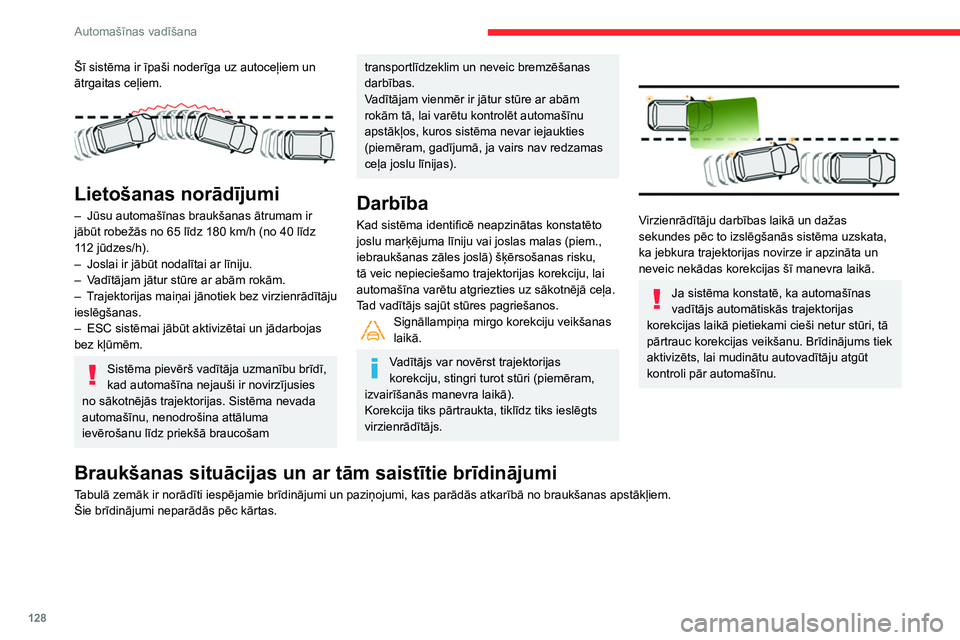 CITROEN BERLINGO VAN 2021 Lietošanas Instrukcija (in Latvian) 128
Automašīnas vadīšana
Šī sistēma ir īpaši noderīga uz autoceļiem un
ātrgaitas ceļiem.
Lietošanas norādījumi
– Jūsu automašīnas braukšanas ātrumam ir
jābūt robežās n CITROEN BERLINGO VAN 2021 Lietošanas Instrukcija (in Latvian) 128
Automašīnas vadīšana
Šī sistēma ir īpaši noderīga uz autoceļiem un
ātrgaitas ceļiem.
Lietošanas norādījumi
– Jūsu automašīnas braukšanas ātrumam ir
jābūt robežās n