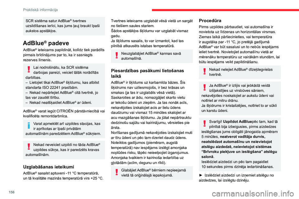 CITROEN BERLINGO VAN 2021 Lietošanas Instrukcija (in Latvian) 156
Praktiskā informācija
vai
► izmantojot Brīvroku piekļuve un ieslēgšana,
nospiediet pogu “ START/STOP”, lai izslēgtu
dzinēju.
► Kad automašīna ir atslēgta un degvielas
tv CITROEN BERLINGO VAN 2021 Lietošanas Instrukcija (in Latvian) 156
Praktiskā informācija
vai
► izmantojot Brīvroku piekļuve un ieslēgšana,
nospiediet pogu “ START/STOP”, lai izslēgtu
dzinēju.
► Kad automašīna ir atslēgta un degvielas
tv