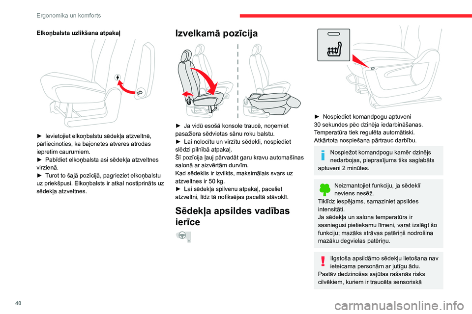 CITROEN BERLINGO VAN 2021 Lietošanas Instrukcija (in Latvian) 40
Ergonomika un komforts
Elkoņbalsta uzlikšana atpakaļ
► Ievietojiet elkoņbalstu sēdekļa atzveltnē,
pārliecinoties, ka bajonetes atveres atrodas
iepretim caurumiem.
►
Pabīdiet elk CITROEN BERLINGO VAN 2021 Lietošanas Instrukcija (in Latvian) 40
Ergonomika un komforts
Elkoņbalsta uzlikšana atpakaļ
► Ievietojiet elkoņbalstu sēdekļa atzveltnē,
pārliecinoties, ka bajonetes atveres atrodas
iepretim caurumiem.
►
Pabīdiet elk