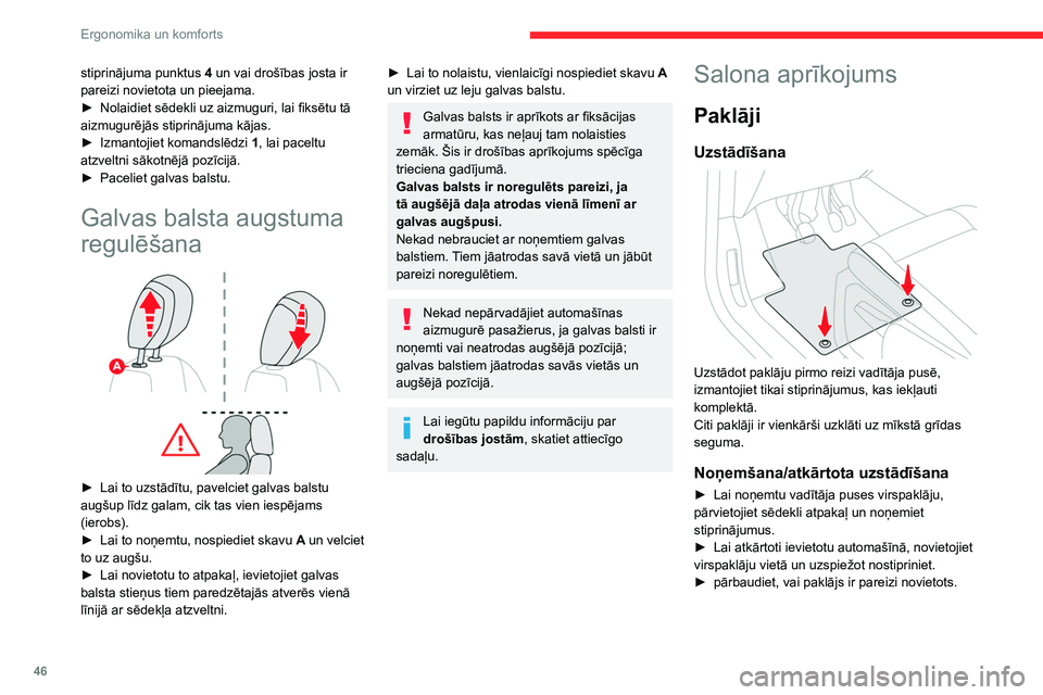 CITROEN BERLINGO VAN 2021 Lietošanas Instrukcija (in Latvian) 46
Ergonomika un komforts
stiprinājuma punktus 4 un vai drošības josta ir
pareizi novietota un pieejama.
►
Nolaidiet sēdekli uz aizmuguri, lai fiksētu tā
aizmugurējās stiprinājuma kāja CITROEN BERLINGO VAN 2021 Lietošanas Instrukcija (in Latvian) 46
Ergonomika un komforts
stiprinājuma punktus 4 un vai drošības josta ir
pareizi novietota un pieejama.
►
Nolaidiet sēdekli uz aizmuguri, lai fiksētu tā
aizmugurējās stiprinājuma kāja