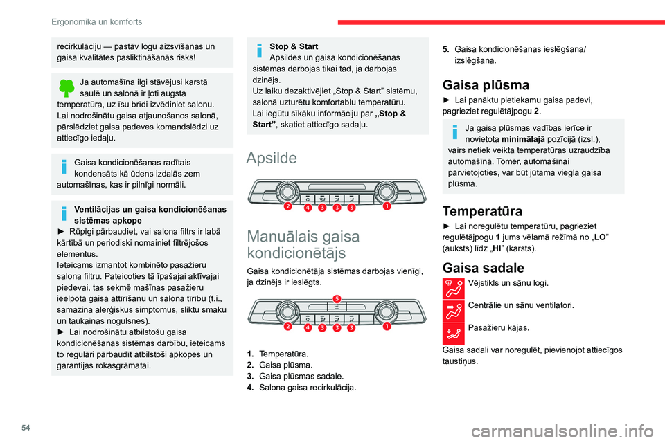 CITROEN BERLINGO VAN 2021  Lietošanas Instrukcija (in Latvian) 54
Ergonomika un komforts
recirkulāciju — pastāv logu aizsvīšanas un 
gaisa kvalitātes pasliktināšanās risks!
Ja automašīna ilgi stāvējusi karstā 
saulē un salonā ir ļoti augsta 
tem CITROEN BERLINGO VAN 2021  Lietošanas Instrukcija (in Latvian) 54
Ergonomika un komforts
recirkulāciju — pastāv logu aizsvīšanas un 
gaisa kvalitātes pasliktināšanās risks!
Ja automašīna ilgi stāvējusi karstā 
saulē un salonā ir ļoti augsta 
tem