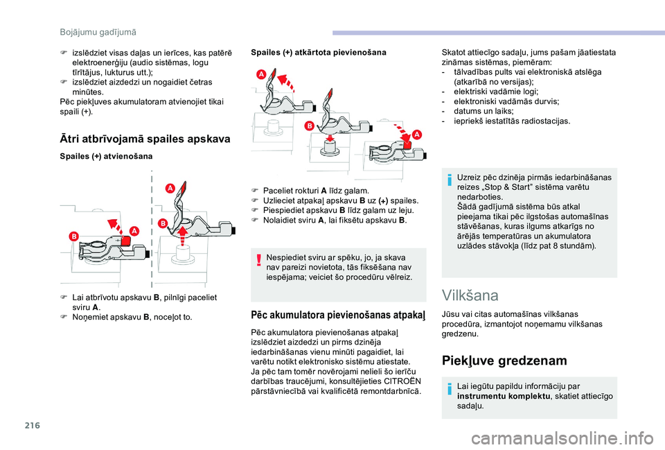 CITROEN BERLINGO VAN 2019  Lietošanas Instrukcija (in Latvian) 216
Ātri atbrīvojamā spailes apskava
Spailes (+) atvienošanaSpailes (+) atkār tota pievienošana
F  
L
 ai atbrīvotu apskavu B , pilnīgi paceliet 
sviru A .
F
 
N
 oņemiet apskavu B , noceļot