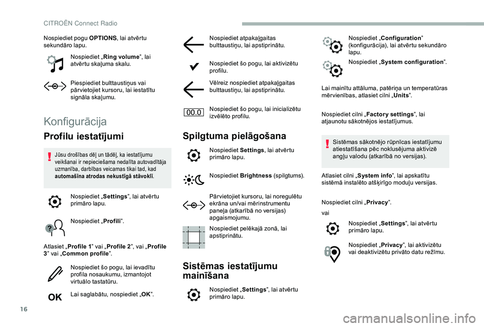 CITROEN BERLINGO VAN 2019 Lietošanas Instrukcija (in Latvian) 16
Nospiediet pogu OPTIONS, lai atvērtu
sekundāro lapu.
Nospiediet „ Ring volume ”, lai
atvērtu skaļuma skalu.
Piespiediet bulttaustiņus vai
pār vietojiet kursoru, lai iestatītu
signāl CITROEN BERLINGO VAN 2019 Lietošanas Instrukcija (in Latvian) 16
Nospiediet pogu OPTIONS, lai atvērtu
sekundāro lapu.
Nospiediet „ Ring volume ”, lai
atvērtu skaļuma skalu.
Piespiediet bulttaustiņus vai
pār vietojiet kursoru, lai iestatītu
signāl