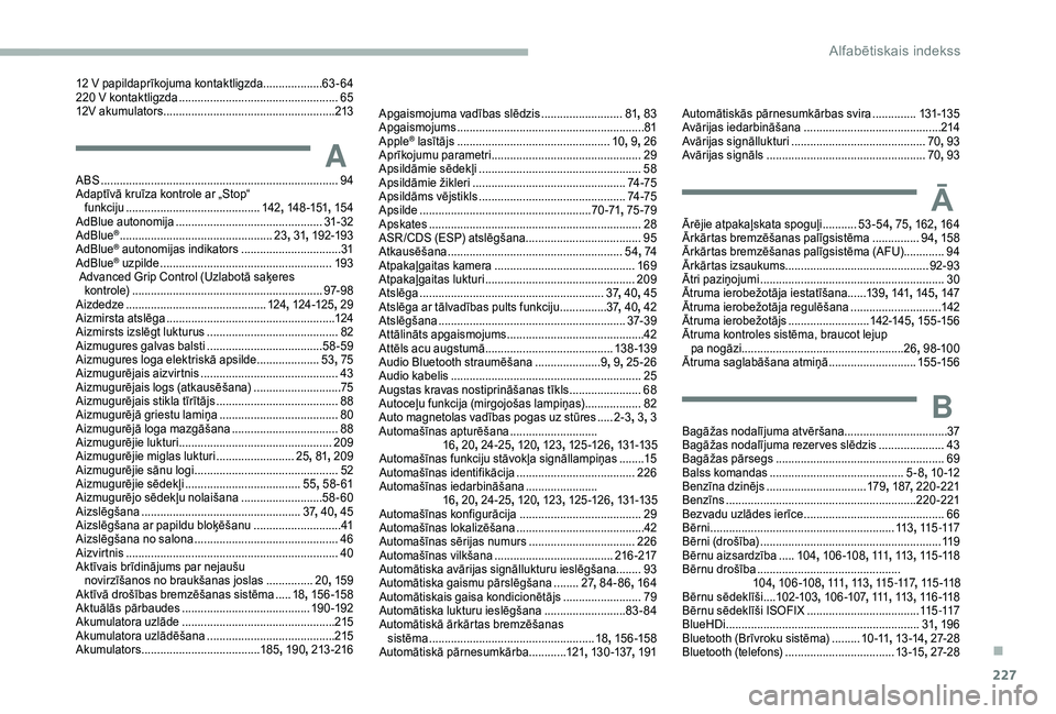 CITROEN BERLINGO VAN 2019 Lietošanas Instrukcija (in Latvian) 227
12 V papildaprīkojuma kontaktligzda...................63-6 4
220 V kontaktligzda ................................................... 65
1
2V akumulators
........................................ CITROEN BERLINGO VAN 2019 Lietošanas Instrukcija (in Latvian) 227
12 V papildaprīkojuma kontaktligzda...................63-6 4
220 V kontaktligzda ................................................... 65
1
2V akumulators
........................................