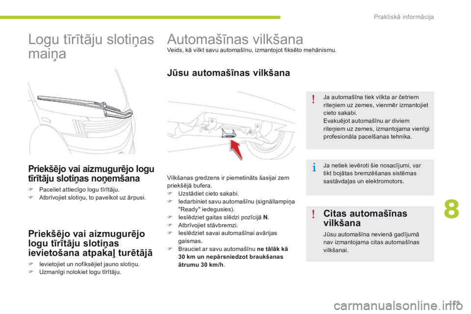 CITROEN C-ZERO 2016 Lietošanas Instrukcija (in Latvian) 119
C-zero_lv_Chap08_info-pratiques_ed01-2014
Automašīnas vilkšanaVeids, kā vilkt savu automašīnu, izmantojot fiksēto mehānismu.
Jūsu automašīnas vilkšana
Vilkšanas gredzens ir piemetinā CITROEN C-ZERO 2016 Lietošanas Instrukcija (in Latvian) 119
C-zero_lv_Chap08_info-pratiques_ed01-2014
Automašīnas vilkšanaVeids, kā vilkt savu automašīnu, izmantojot fiksēto mehānismu.
Jūsu automašīnas vilkšana
Vilkšanas gredzens ir piemetinā