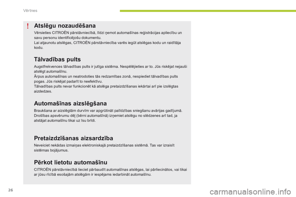 CITROEN C-ZERO 2016 Lietošanas Instrukcija (in Latvian) 26
C-zero_lv_Chap02_ouvertures_ed01-2014
Atslēgu nozaudēšana
Vērsieties CITROËN pārstāvniecībā, līdzi ņemot automašīnas reģistrācijas apliecību un
savu personu identificējošu dokume CITROEN C-ZERO 2016 Lietošanas Instrukcija (in Latvian) 26
C-zero_lv_Chap02_ouvertures_ed01-2014
Atslēgu nozaudēšana
Vērsieties CITROËN pārstāvniecībā, līdzi ņemot automašīnas reģistrācijas apliecību un
savu personu identificējošu dokume
