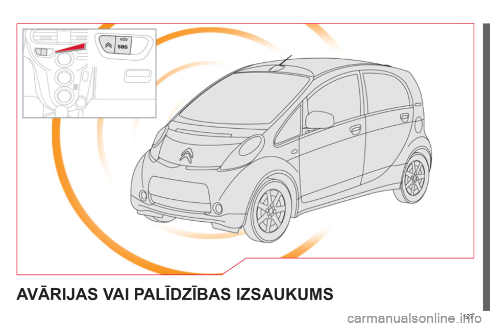 CITROEN C-ZERO 2014  Lietošanas Instrukcija (in Latvian) 127
AVĀRIJAS VAI PALĪDZĪBAS IZSAUKUMS  
