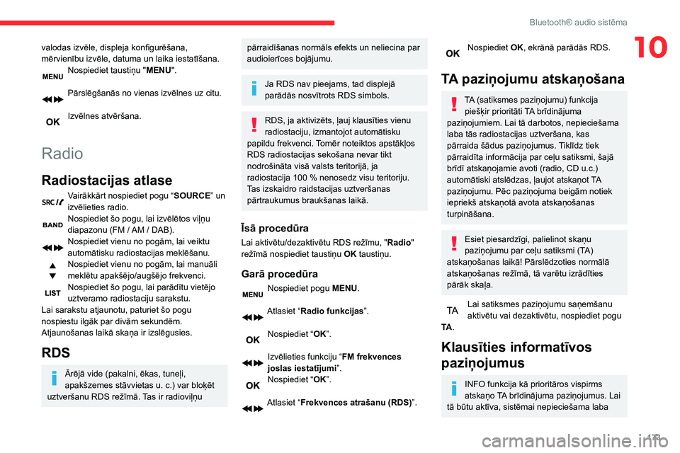 CITROEN C3 AIRCROSS 2021 Lietošanas Instrukcija (in Latvian) 173
Bluetooth® audio sistēma
10valodas izvēle, displeja konfigurēšana,
mērvienību izvēle, datuma un laika iestatīšana.
Nospiediet taustiņu "MENU".
Pārslēgšanās no vienas izvē CITROEN C3 AIRCROSS 2021 Lietošanas Instrukcija (in Latvian) 173
Bluetooth® audio sistēma
10valodas izvēle, displeja konfigurēšana,
mērvienību izvēle, datuma un laika iestatīšana.
Nospiediet taustiņu "MENU".
Pārslēgšanās no vienas izvē