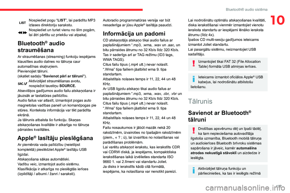 CITROEN C3 AIRCROSS 2021 Lietošanas Instrukcija (in Latvian) 177
Bluetooth® audio sistēma
10Nospiediet pogu “LIST”, lai parādītu MP3
izlases direktoriju sarakstu.
Nospiediet un turiet vienu no šīm pogām,
lai ātri pārtītu uz priekšu vai atpakaļ CITROEN C3 AIRCROSS 2021 Lietošanas Instrukcija (in Latvian) 177
Bluetooth® audio sistēma
10Nospiediet pogu “LIST”, lai parādītu MP3
izlases direktoriju sarakstu.
Nospiediet un turiet vienu no šīm pogām,
lai ātri pārtītu uz priekšu vai atpakaļ