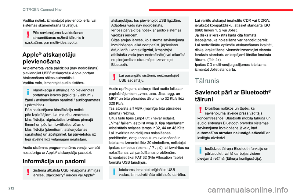 CITROEN C3 AIRCROSS 2021 Lietošanas Instrukcija (in Latvian) 212
CITROËN Connect Nav
Tālrunī veicamā procedūra
Atlasiet sistēmas nosaukumu atrasto ierīču sarakstā.
Sistēmā apstipriniet tālruņa pieprasīto
savienojuma izveidi.
Tiklīdz atlaidīsiet CITROEN C3 AIRCROSS 2021 Lietošanas Instrukcija (in Latvian) 212
CITROËN Connect Nav
Tālrunī veicamā procedūra
Atlasiet sistēmas nosaukumu atrasto ierīču sarakstā.
Sistēmā apstipriniet tālruņa pieprasīto
savienojuma izveidi.
Tiklīdz atlaidīsiet