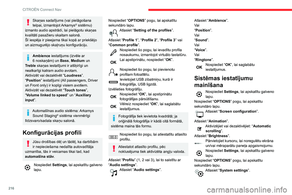 CITROEN C3 AIRCROSS 2021 Lietošanas Instrukcija (in Latvian) 216
CITROËN Connect Nav
Lai mainītu attāluma, patēriņa un temperatūras mērvienības, atlasiet “Units”.
Nospiediet “ Factory settings”, lai atjaunotu
sākotnējos iestatījumus.
Sistēm CITROEN C3 AIRCROSS 2021 Lietošanas Instrukcija (in Latvian) 216
CITROËN Connect Nav
Lai mainītu attāluma, patēriņa un temperatūras mērvienības, atlasiet “Units”.
Nospiediet “ Factory settings”, lai atjaunotu
sākotnējos iestatījumus.
Sistēm