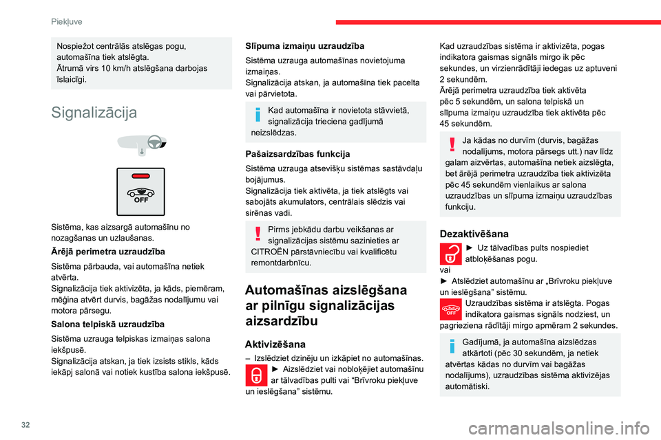 CITROEN C3 AIRCROSS 2021 Lietošanas Instrukcija (in Latvian) 32
Piekļuve
Automašīnas aizslēgšana,
izmantojot tikai ārējā
perimetra uzraudzību
Dezaktivējiet salona uzraudzības sistēmu,
lai novērstu nevajadzīgu signalizācijas
iedarbošanos tād CITROEN C3 AIRCROSS 2021 Lietošanas Instrukcija (in Latvian) 32
Piekļuve
Automašīnas aizslēgšana,
izmantojot tikai ārējā
perimetra uzraudzību
Dezaktivējiet salona uzraudzības sistēmu,
lai novērstu nevajadzīgu signalizācijas
iedarbošanos tād