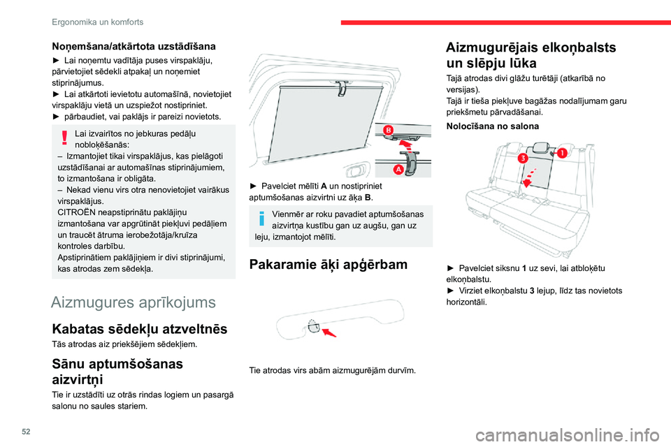 CITROEN C3 AIRCROSS 2021 Lietošanas Instrukcija (in Latvian) 52
Ergonomika un komforts
Noņemšana/atkārtota uzstādīšana
► Lai noņemtu vadītāja puses virspaklāju, pārvietojiet sēdekli atpakaļ un noņemiet
stiprinājumus.
► Lai atkārtoti ievieto CITROEN C3 AIRCROSS 2021 Lietošanas Instrukcija (in Latvian) 52
Ergonomika un komforts
Noņemšana/atkārtota uzstādīšana
► Lai noņemtu vadītāja puses virspaklāju, pārvietojiet sēdekli atpakaļ un noņemiet
stiprinājumus.
► Lai atkārtoti ievieto