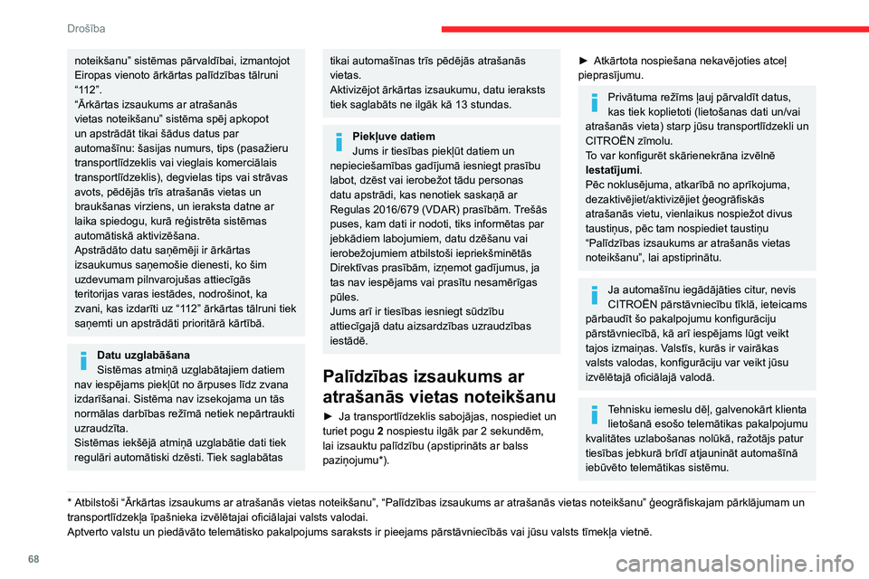 CITROEN C3 AIRCROSS 2021 Lietošanas Instrukcija (in Latvian) 68
Drošība
noteikšanu” sistēmas pārvaldībai, izmantojot
Eiropas vienoto ārkārtas palīdzības tālruni
“112”.
“Ārkārtas izsaukums ar atrašanās
vietas noteikšanu” sistēma sp CITROEN C3 AIRCROSS 2021 Lietošanas Instrukcija (in Latvian) 68
Drošība
noteikšanu” sistēmas pārvaldībai, izmantojot
Eiropas vienoto ārkārtas palīdzības tālruni
“112”.
“Ārkārtas izsaukums ar atrašanās
vietas noteikšanu” sistēma sp