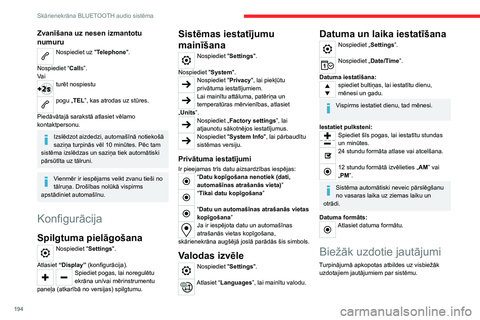CITROEN C4 2021 Lietošanas Instrukcija (in Latvian) 194
Skārienekrāna BLUETOOTH audio sistēma
Radio
Noskaņotās radiostacijas uztveršanas
kvalitāte pakāpeniski pasliktinās vai
atmiņā saglabātās radiostacijas vairs nav
izmantojamas (nav s CITROEN C4 2021 Lietošanas Instrukcija (in Latvian) 194
Skārienekrāna BLUETOOTH audio sistēma
Radio
Noskaņotās radiostacijas uztveršanas
kvalitāte pakāpeniski pasliktinās vai
atmiņā saglabātās radiostacijas vairs nav
izmantojamas (nav s