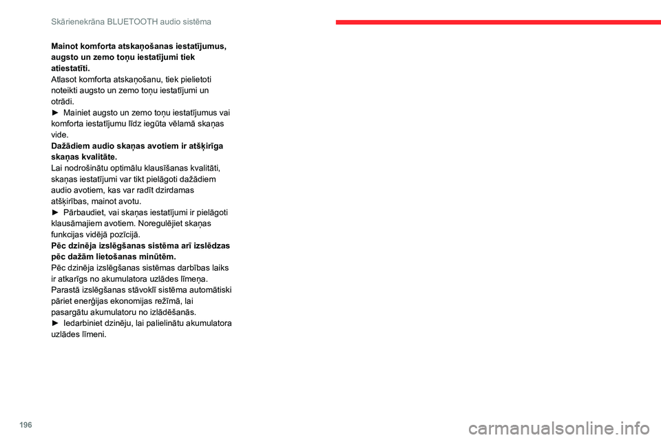 CITROEN C4 2021 Lietošanas Instrukcija (in Latvian) 196
Skārienekrāna BLUETOOTH audio sistēma
Mainot komforta atskaņošanas iestatījumus,
augsto un zemo toņu iestatījumi tiek
atiestatīti.
Atlasot komforta atskaņošanu, tiek pielietoti
notei CITROEN C4 2021 Lietošanas Instrukcija (in Latvian) 196
Skārienekrāna BLUETOOTH audio sistēma
Mainot komforta atskaņošanas iestatījumus,
augsto un zemo toņu iestatījumi tiek
atiestatīti.
Atlasot komforta atskaņošanu, tiek pielietoti
notei
