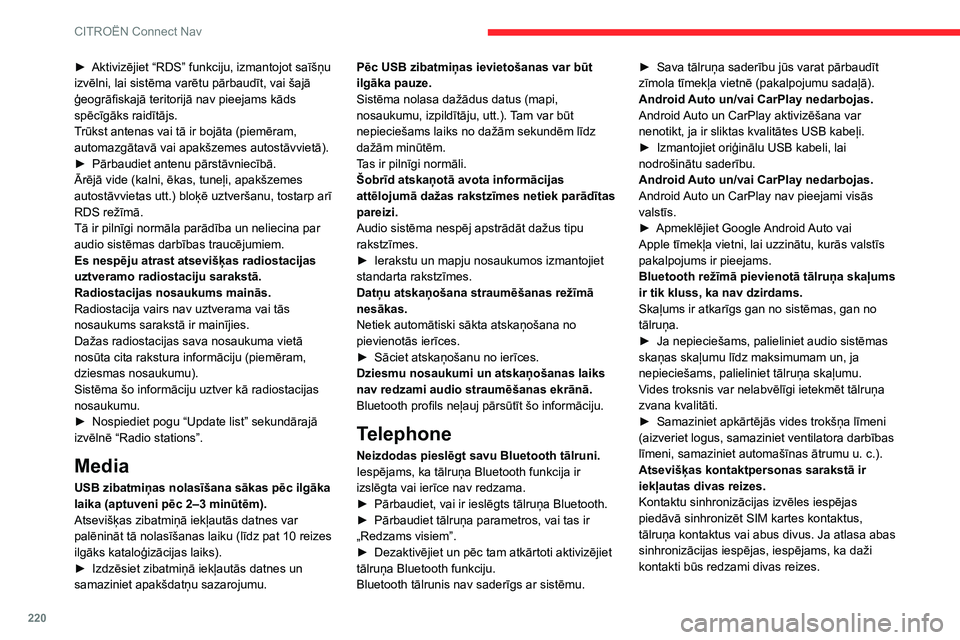 CITROEN C4 2021 Lietošanas Instrukcija (in Latvian) 220
CITROËN Connect Nav
► Atlasiet „Display SIM card contacts” vai
„Display telephone contacts”.
Kontaktpersonas nav sakārtotas alfabētiskā
kārtībā.
Atsevišķi tālruņi piedāvā CITROEN C4 2021 Lietošanas Instrukcija (in Latvian) 220
CITROËN Connect Nav
► Atlasiet „Display SIM card contacts” vai
„Display telephone contacts”.
Kontaktpersonas nav sakārtotas alfabētiskā
kārtībā.
Atsevišķi tālruņi piedāvā