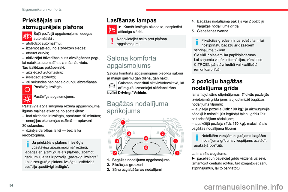 CITROEN C4 2021 Lietošanas Instrukcija (in Latvian) 54
Ergonomika un komforts
► pārstumiet grīdu pilnībā uz priekšu, lai
novietotu grīdu jums vēlamajā pozīcijā.
Lai to noturētu slīpā pozīcijā:
► no augšējās pozīcijas paceli CITROEN C4 2021 Lietošanas Instrukcija (in Latvian) 54
Ergonomika un komforts
► pārstumiet grīdu pilnībā uz priekšu, lai
novietotu grīdu jums vēlamajā pozīcijā.
Lai to noturētu slīpā pozīcijā:
► no augšējās pozīcijas paceli