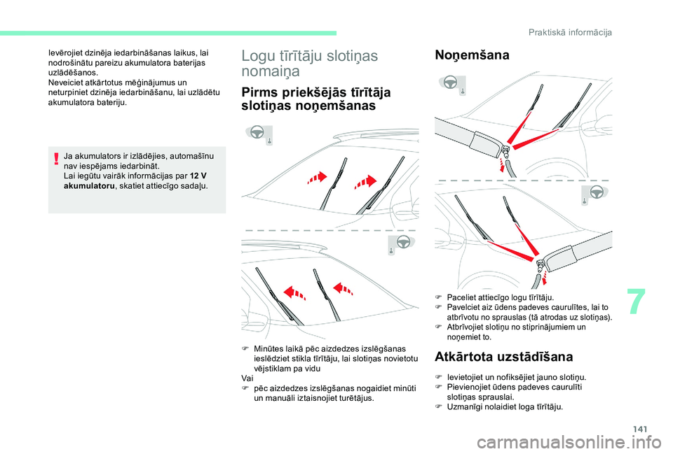 CITROEN C4 CACTUS 2019 Lietošanas Instrukcija (in Latvian) 141
Ja akumulators ir izlādējies, automašīnu
nav iespējams iedarbināt.
Lai iegūtu vairāk informācijas par 12 V
akumulatoru , skatiet attiecīgo sadaļu.
Ievērojiet dzinēja iedarbināšan CITROEN C4 CACTUS 2019 Lietošanas Instrukcija (in Latvian) 141
Ja akumulators ir izlādējies, automašīnu
nav iespējams iedarbināt.
Lai iegūtu vairāk informācijas par 12 V
akumulatoru , skatiet attiecīgo sadaļu.
Ievērojiet dzinēja iedarbināšan