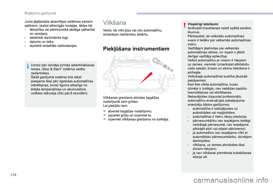 CITROEN C4 CACTUS 2019 Lietošanas Instrukcija (in Latvian) 174
Jums jāatiestata atsevišķas sistēmas saviem
spēkiem, skatot attiecīgās nodaļas, tādas kā:
-
t
ālvadība vai elektroniskā atslēga (atkarībā
no versijas);
-
e
lektriski darbin CITROEN C4 CACTUS 2019 Lietošanas Instrukcija (in Latvian) 174
Jums jāatiestata atsevišķas sistēmas saviem
spēkiem, skatot attiecīgās nodaļas, tādas kā:
-
t
ālvadība vai elektroniskā atslēga (atkarībā
no versijas);
-
e
lektriski darbin