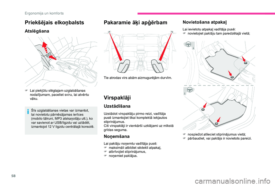 CITROEN C4 CACTUS 2019 Lietošanas Instrukcija (in Latvian) 58
Priekšējais elkoņbalsts
Atslēgšana
F Lai piekļūtu slēgtajam uzglabāšanas nodalījumam, paceliet sviru, lai atvērtu
vāku.
Šīs uzglabāšanas vietas var izmantot,
lai novietotu pārn CITROEN C4 CACTUS 2019 Lietošanas Instrukcija (in Latvian) 58
Priekšējais elkoņbalsts
Atslēgšana
F Lai piekļūtu slēgtajam uzglabāšanas nodalījumam, paceliet sviru, lai atvērtu
vāku.
Šīs uzglabāšanas vietas var izmantot,
lai novietotu pārn