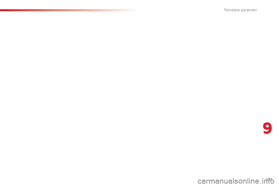 CITROEN C4 CACTUS 2018  Lietošanas Instrukcija (in Latvian) 225
C4-cactus_lv_Chap09_caracteristiques-techniques_ed01-2016
9 
T  