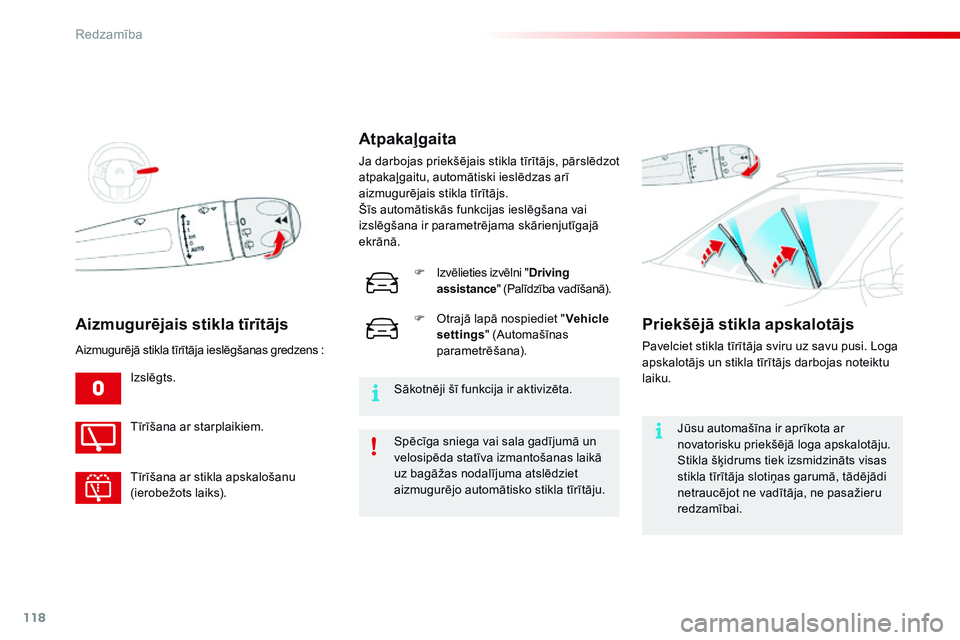 CITROEN C4 CACTUS 2015 Lietošanas Instrukcija (in Latvian) 118
C4-cactus_lv_Chap06_visibilite_ed02-2014
Aizmugurējais stikla tīrītājs
Izslēgts.Spēcīga sniega vai sala gadījumā un
velosipēda statīva izmantošanas laikā
uz bagāžas nodalījuma at CITROEN C4 CACTUS 2015 Lietošanas Instrukcija (in Latvian) 118
C4-cactus_lv_Chap06_visibilite_ed02-2014
Aizmugurējais stikla tīrītājs
Izslēgts.Spēcīga sniega vai sala gadījumā un
velosipēda statīva izmantošanas laikā
uz bagāžas nodalījuma at